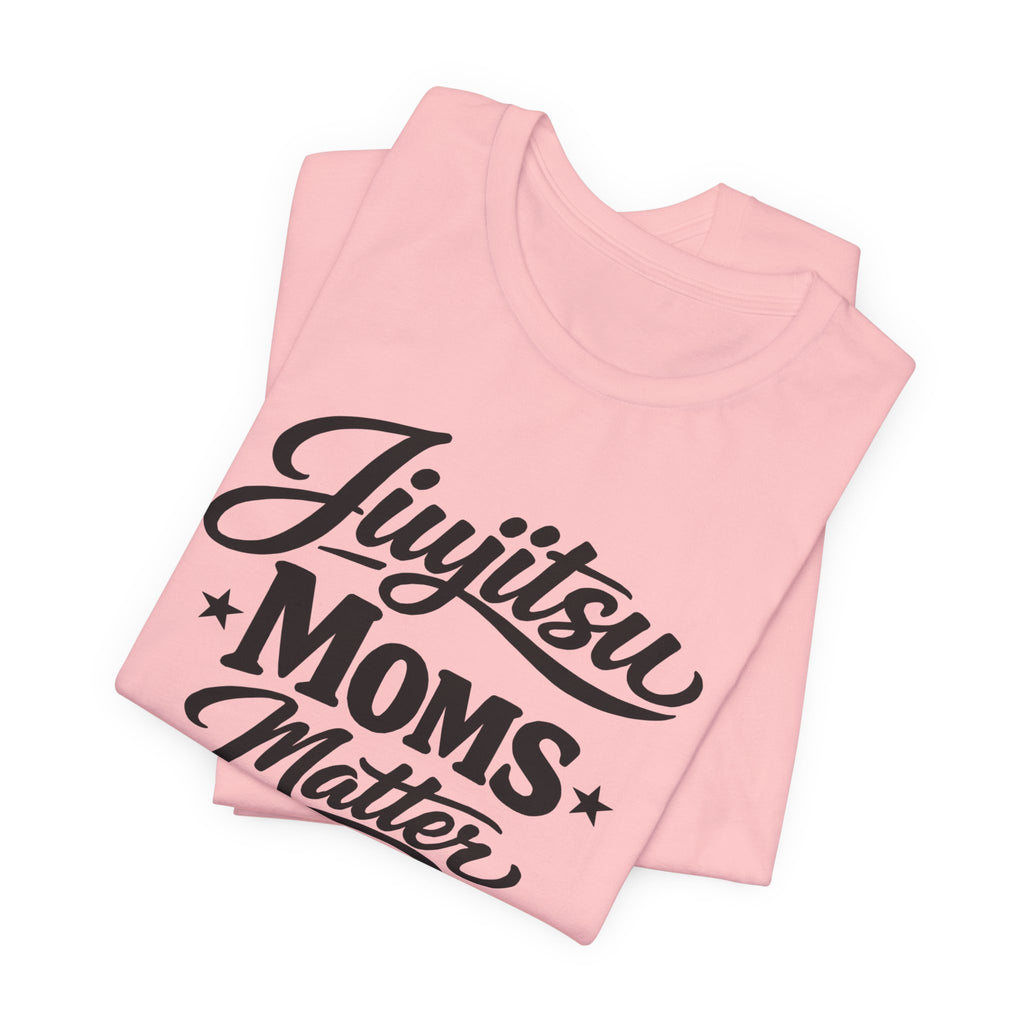 Jiujistu Moms Matter