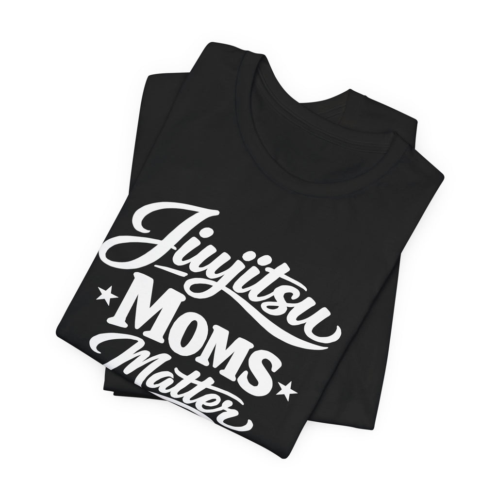 Jiujistu Moms Matter